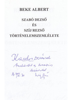 Beke Albert - Szabó Dezső és Szíj Rezső történelemszemlélete (dedikált) Beke Albert - Szabó Dezső és Szíj Rezső történelemszemlélete (dedikált), Budapest 2002 antikvár könyv
