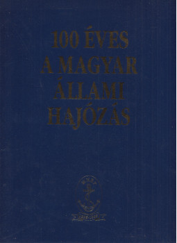 Marczis Ervin - 100 éves a magyar állami hajózás / 100 Jahre ungarische Staatsshiffahrt / The 100 Years Old Hungarian State Navigation, Budapest 0 antikvár könyv
