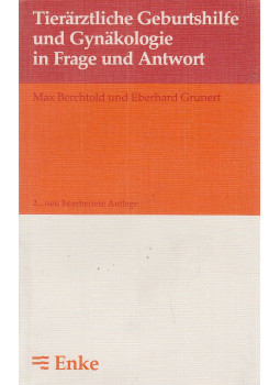 Grunert, Eberhard, Berchtold, Max - Tierärztliche Geburtshilfe und Gynäkologie in Frage und Antwort, Stuttgart 1984 antikvár könyv