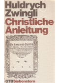 Zwingli, Ulrich - Christliche Anleitung