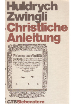 Zwingli, Ulrich - Christliche Anleitung Zwingli, Ulrich - Christliche Anleitung, Gütersloh 1977 antikvár könyv