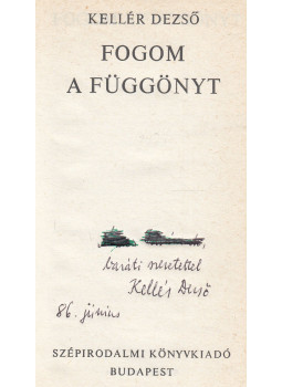 Kellér Dezső - Fogom a függönyt (dedikált) Kellér Dezső - Fogom a függönyt (dedikált), Budapest 1986 antikvár könyv