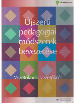 Dr. Horváth Attila PhD - Újszerű pedagógiai módszerek bevezetése Dr. Horváth Attila PhD - Újszerű pedagógiai módszerek bevezetése, Budapest 2011 antikvár könyv