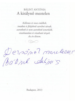 Bálint Antónia - A királynő meztelen (dedikált) Bálint Antónia - A királynő meztelen (dedikált), Budapest 2013 antikvár könyv