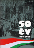 Balla Bálint,Szöllősy Pál - 50 év 1956-2006