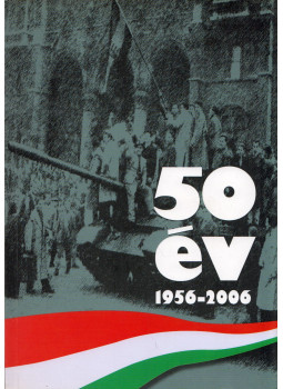 Balla Bálint, Szöllősy Pál - 50 év 1956-2006 Balla Bálint, Szöllősy Pál - 50 év 1956-2006, Budapest 2006 antikvár könyv