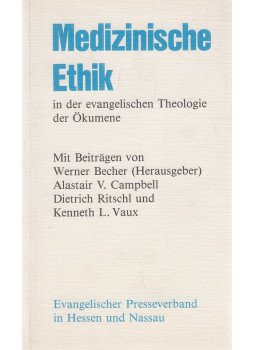 Becher, Werner - Medizinische Ethik in der evangelischen Theologie der Ökumene Becher, Werner - Medizinische Ethik in der evangelischen Theologie der Ökumene, Frankfurt am Main 1979 antikvár könyv