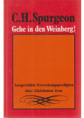 Charles Haddon Spurgeon - Gehe in den Weinberg!