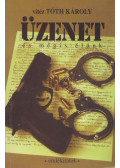 vitéz Tóth Károly - Üzenet