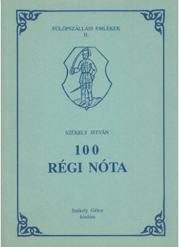 Székely István - 100 régi nóta Székely István - 100 régi nóta, Budapest 1996 antikvár könyv