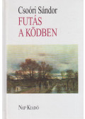 Csoóri Sándor - Futás a ködben