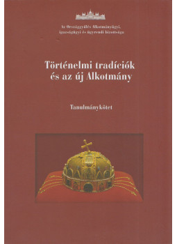 Dr. Téglási András - Történelmi tradíciók és az új Alkotmány Dr. Téglási András - Történelmi tradíciók és az új Alkotmány, Budapest 2011 antikvár könyv
