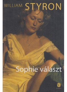 William Styron - Sophie választ William Styron - Sophie választ, Budapest 2012 antikvár könyv