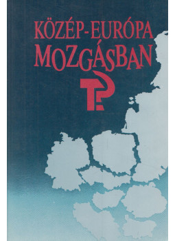 Frigyesy Ágnes, Agócs Sándor - Közép-Európa mozgásban Frigyesy Ágnes, Agócs Sándor - Közép-Európa mozgásban, Budapest 1990 antikvár könyv