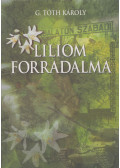 G. Tóth Károly - Liliom forradalma