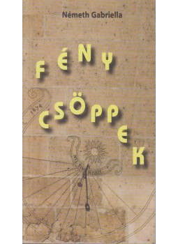 Németh Gabriella - Fénycsöppek Németh Gabriella - Fénycsöppek, Budapest 2007 antikvár könyv