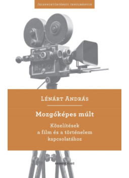 Lénárt András - Mozgóképes múlt Lénárt András - Mozgóképes múlt, null 2024 antikvár könyv
