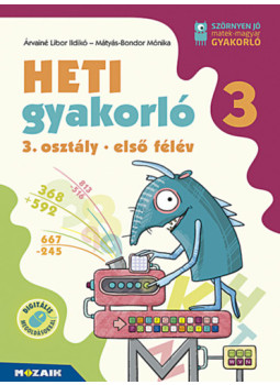 Árvainé Libor Ildikó, Mátyásné Bondor Mónika - Heti gyakorló 3. osztály - első félév Árvainé Libor Ildikó, Mátyásné Bondor Mónika - Heti gyakorló 3. osztály - első félév, null 2024 antikvár könyv