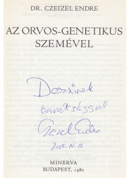 Czeizel Endre - Az orvos-genetikus szemével (dedikált) Czeizel Endre - Az orvos-genetikus szemével (dedikált), Budapest 1980 antikvár könyv