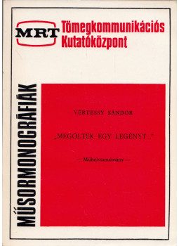 Vértessy Sándor - "Megöltek egy legényt..." Vértessy Sándor - "Megöltek egy legényt...", Budapest 1972 antikvár könyv