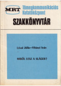 Lévai Júlia-Vitányi Iván - Miből lesz a sláger?