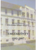 Fekete Gyula,Nagy Gergely - Péterfy Sándor Evangélikus Oktatási Központ emlékkönyv 1992-2007