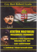 Cey-Bert Róbert Gyula - Atatürk magyarjai