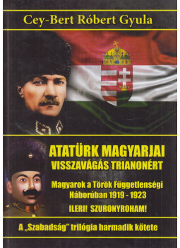 Cey-Bert Róbert Gyula - Atatürk magyarjai Cey-Bert Róbert Gyula - Atatürk magyarjai, Budapest 2020 antikvár könyv