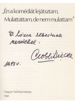  - ,,Én a komédiát lejátsztam, Mulattattam, de nem mulattam" (dedikált), Budapest 1981 antikvár könyv