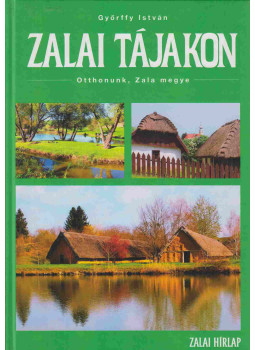 Győrffy István - Zalai Tájakon Győrffy István - Zalai Tájakon, Budapest 2018 antikvár könyv