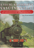 Max Wade-Matthews - A világ klasszikus vasútvonalai