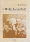 Tankó Gyula - Öregek faggatása