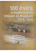 Závodi Szilvia (szerk.) - 100 éves a Hadtörténeti Intézet és Múzeum