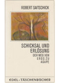 Saitschick, Robert - Schicksal und Erlösung der Weg von Eros zu Agape