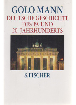 Golo Mann - Deutsche Geschichte des 19. und 20. Jahrhunderts Golo Mann - Deutsche Geschichte des 19. und 20. Jahrhunderts, Frankfurt am Main 1992 antikvár könyv