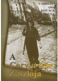 Cabrero vitéz Kovács Ibolya - A Corvin-köz zászlója
