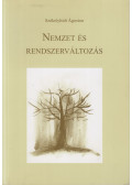 Székelyhidi Ágoston - Nemzet és rendszerváltozás