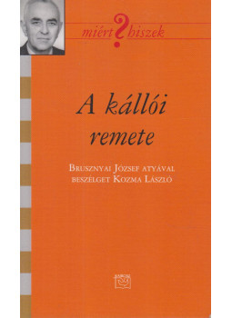 Kozma László - A kállói remete Kozma László - A kállói remete, Budapest 2013 antikvár könyv