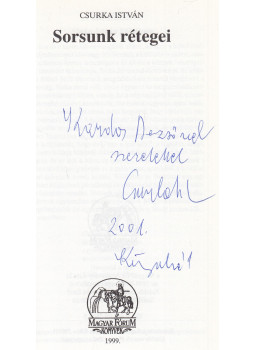 Csurka István - Sorsunk rétegei (dedikált) Csurka István - Sorsunk rétegei (dedikált), Budapest 1999 antikvár könyv