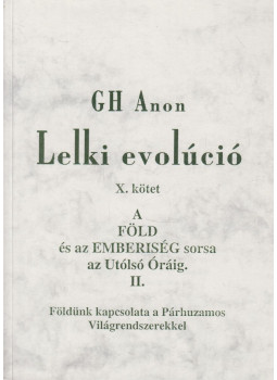 Gh Anon - Lelki evolúció X. kötet Gh Anon - Lelki evolúció X. kötet, null 2009 antikvár könyv