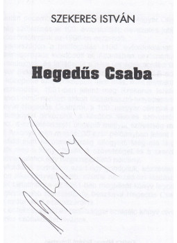 Szekeres István - Hegedűs Csaba (aláírt) Szekeres István - Hegedűs Csaba (aláírt), Budapest 0 antikvár könyv