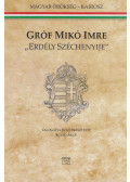 Egyed Ákos - Gróf Mikó Imre - "Erdély Széchenyije"