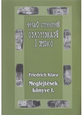 Friedrich Klára - Megfejtések könyve I. (székely-magyar rovásírással)