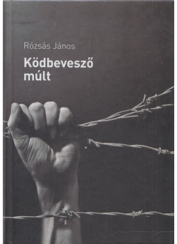 Rózsás János - Ködbevesző múlt Rózsás János - Ködbevesző múlt, null 2017 antikvár könyv
