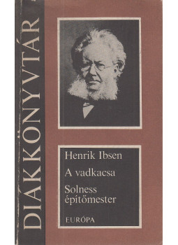 Henrik Ibsen - A vadkacsa / Solness építőmester Henrik Ibsen - A vadkacsa / Solness építőmester, Budapest 1981 antikvár könyv