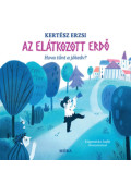 Kertész Erzsi - Az elátkozott erdő