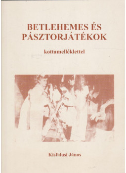 Kisfalusi János - Betlehemes és pásztorjátékok, null 0 antikvár könyv