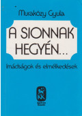 Muraközy Gyula - A Sionnak hegyén