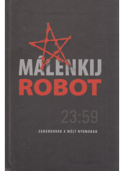 Némethi Lajos - Málenkij Robot Némethi Lajos - Málenkij Robot, null 2014 antikvár könyv