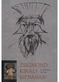 E. Kovács Péter - Zsigmond király Sienában (dedikált)